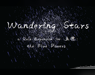 Wandering Stars - a Rule Expansion for WuDe   - Expanded and Variation rules for the Element Dice system and WuDe narrative RPG. 