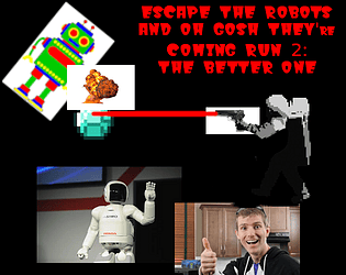 Escape The Robots And Oh Gosh They're Coming Run 2: The Better One