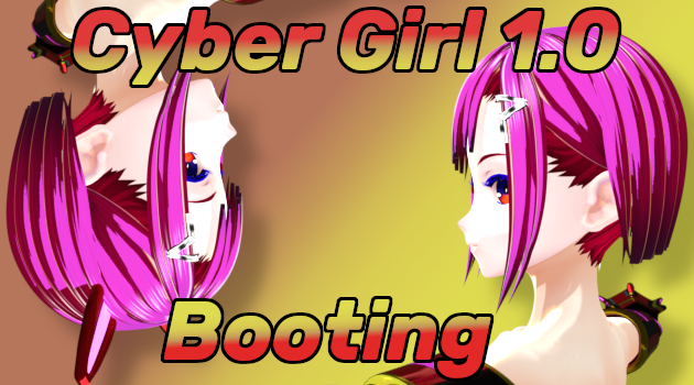 Cyber Girl 1.0 : Booting