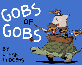 Gobs of Gobs   - A Book of Adventure and Friendship 