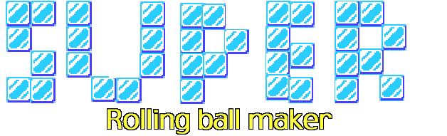 Super rolling ball maker