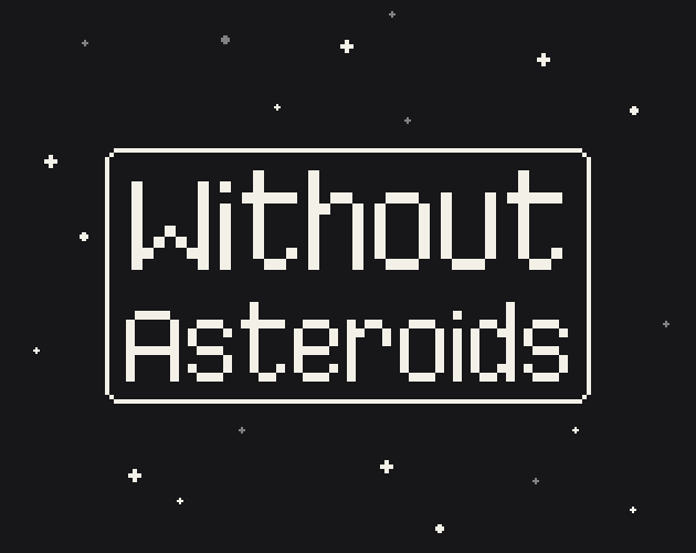 Without Asteroids