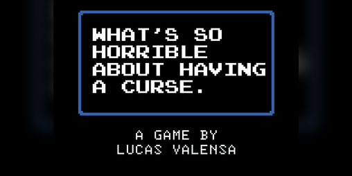 Cover image for WHAT'S SO HORRIBLE ABOUT HAVING A CURSE