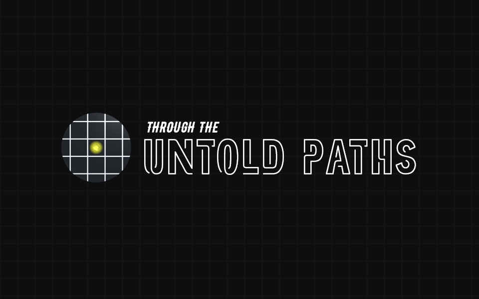 Through The Untold Paths
