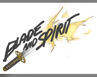 Blade and Spirit (A Lasers and Feelings Hack)   - An Apocalyptic Samurai Adventure 
