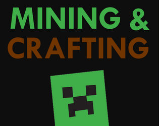 Mining & Crafting   - A one page tabletop role-playing game based on the game Minecraft. 