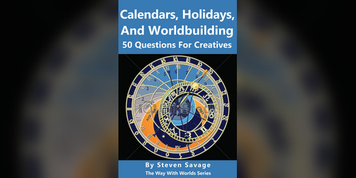 Cover image for Calendars, Holidays, and Worldbuilding: 50 Questions For Creatives
