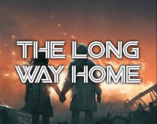 The Long Way Home   - A journaling game for 2 players. 