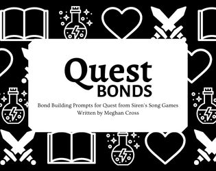 Bond Creation for Quest RPG   - Bond Creation Prompts for Quest RPG 