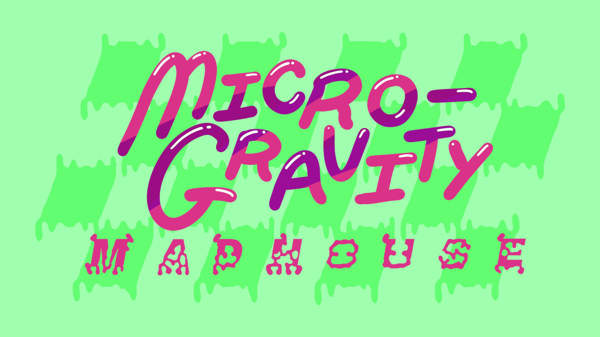 Micro-Gravity Madhouse