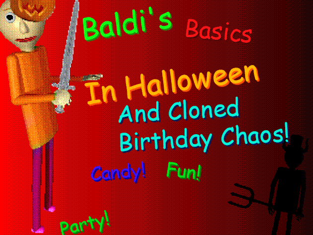 Baldi's Basics in Halloween and Cloned Birthday Chaos