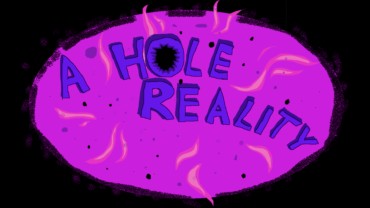 A Hole Reality