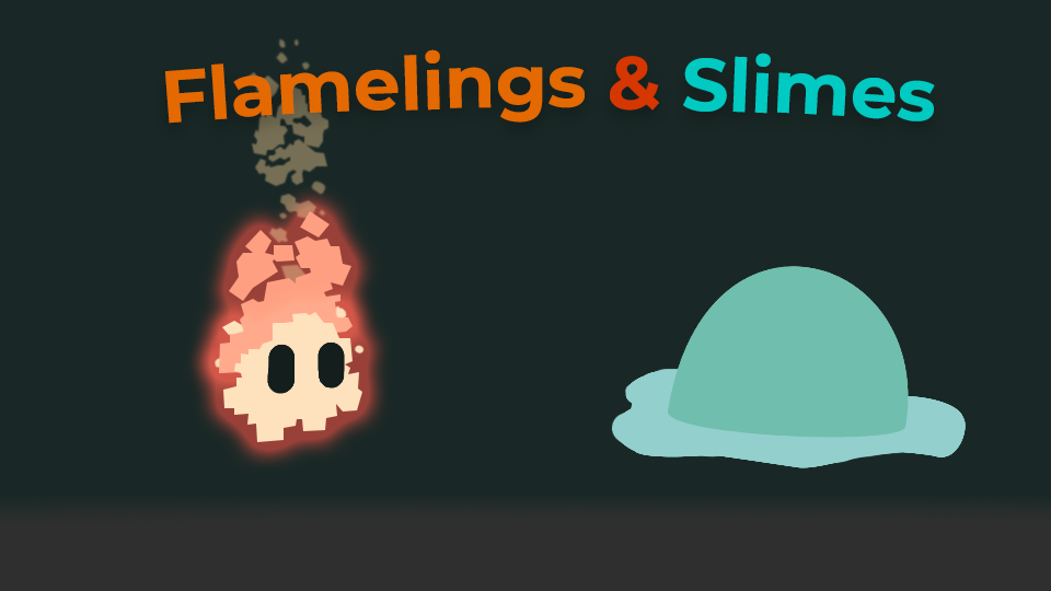Flamelings & Slimes