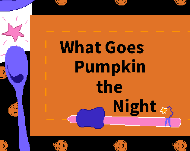 What Goes Pumpkin the Night