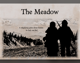 The Meadow   - A fantasy roleplaying game about Anxiety 