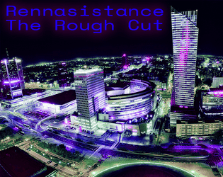 Rennasistance: The Rough Cut Edition   - Music is Magic. Revolution is Liberation. 