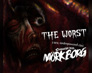 The Worst   - A new character class compatible with Mörk Borg 