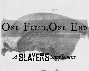 One Flesh, One End   - A Slayers RPG Supplement 
