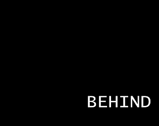 BEHIND