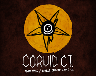 Corvid Ct.   - Crows doing crimes and rituals to take back their home: an RPG 