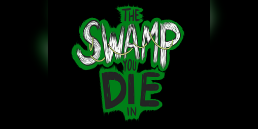 Cover image for The Swamp You Die In
