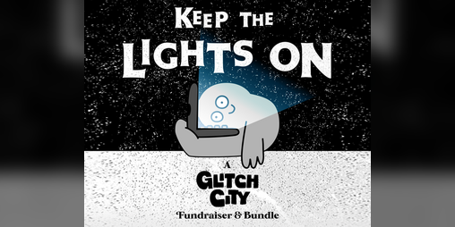 Cover image for Keep the Lights On: a Glitch City Fundraiser and Bundle