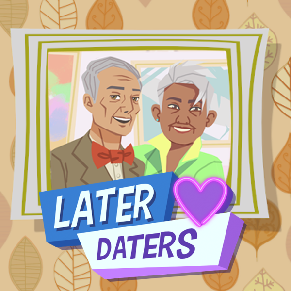 Later Daters The Series by Bloom Digital Media