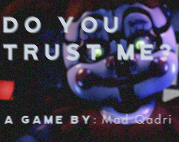 Do you trust me? - Game By Imad Qadri