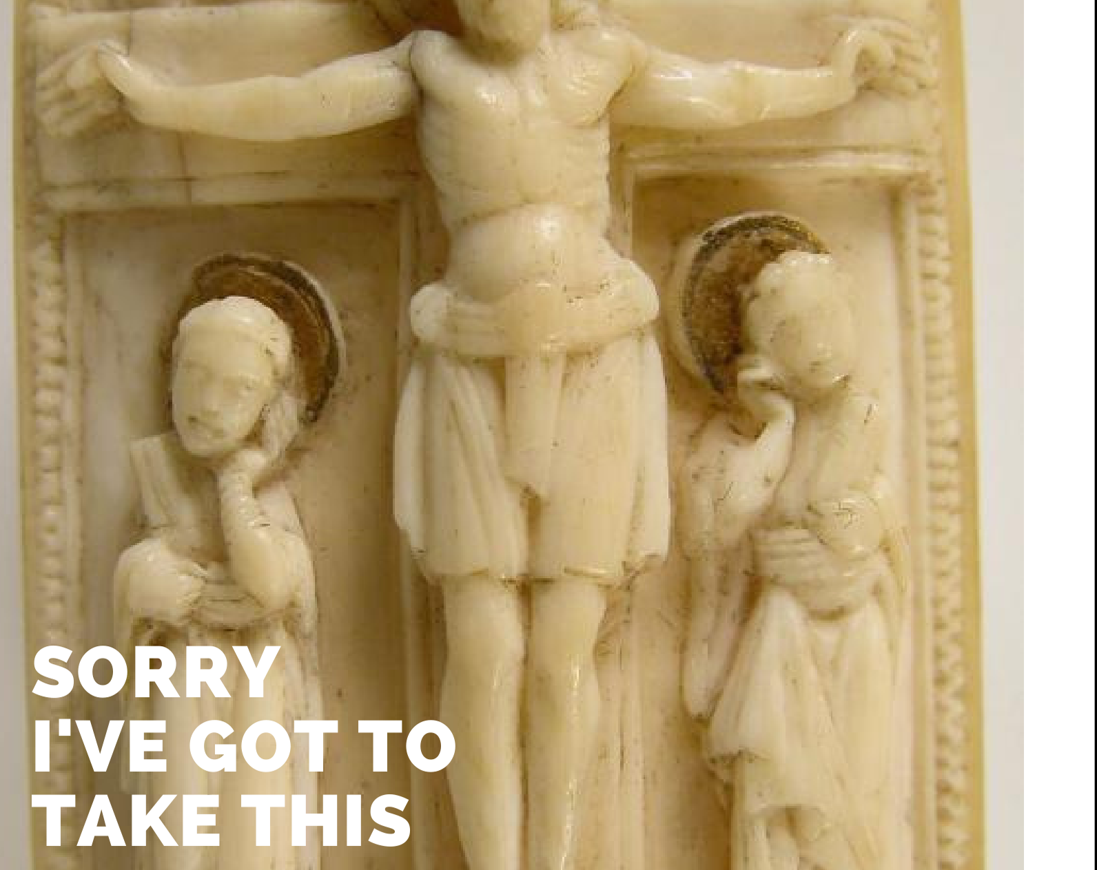 Cover image for SORRY I'VE GOT TO TAKE THIS