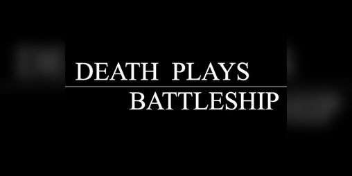 Cover image for Death Plays Battleship
