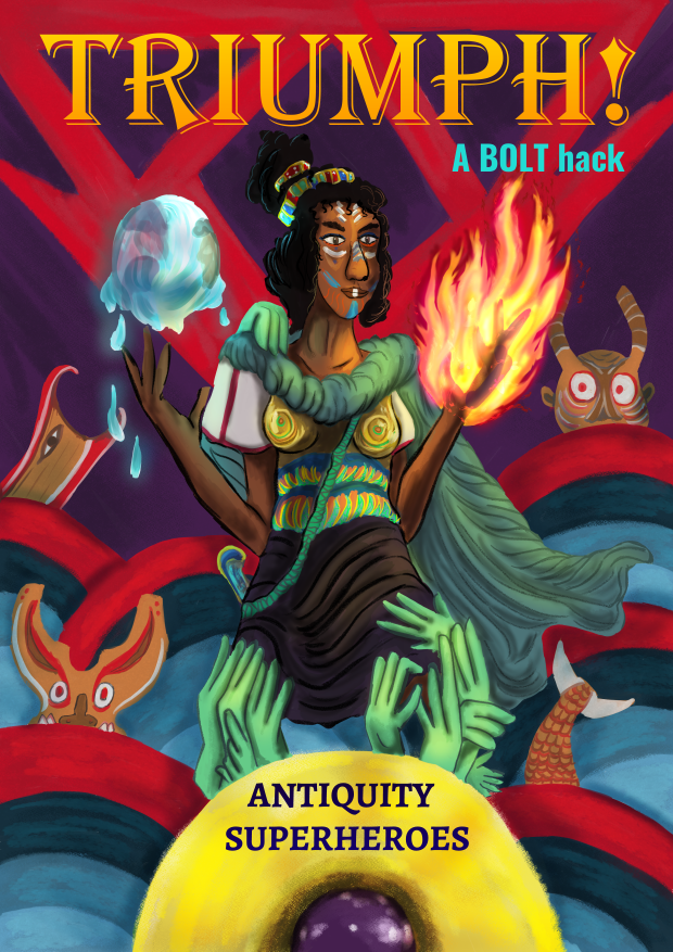 Cover image for Triumph! A BOLT hack of Antiquity and Superheroes