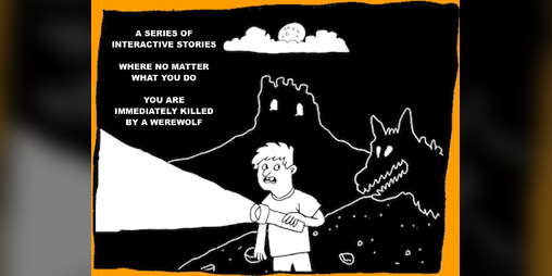 A Series of Interactive Stories Where No Matter What You ... - Luke Burns