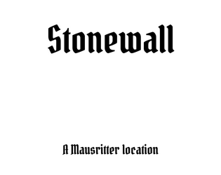 Stonewall   - An adventure location compatible with Mausritter. 
