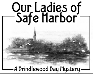 Our Ladies of Safe Harbor: A Brindlewood Bay Mystery   - A cozy little mystery on a rain-soaked island 