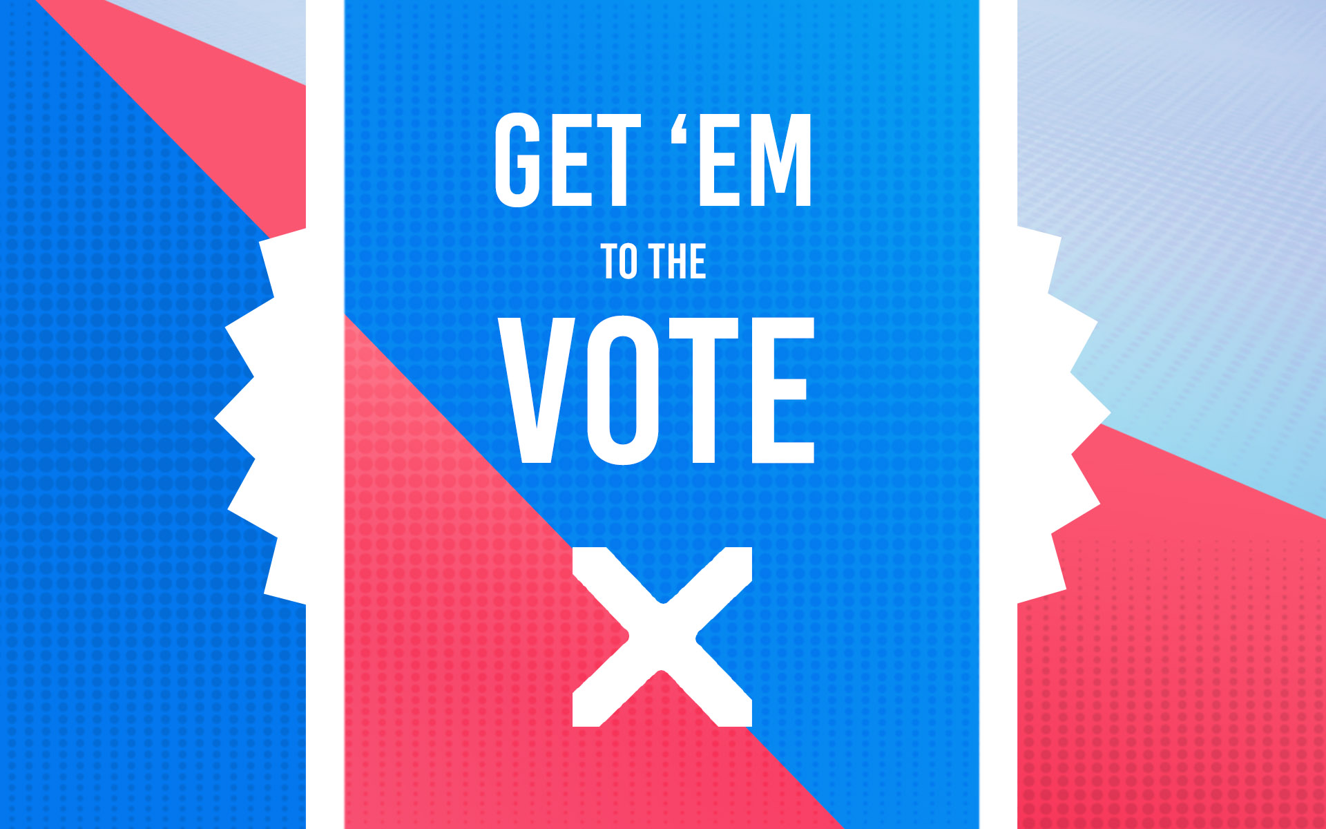 Get 'Em 2 The VOTE!