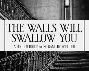 The Walls Will Swallow You   - Something terrible breathes within the walls of that house. 