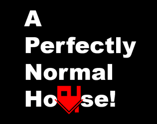 A Perfectly Normal House!  