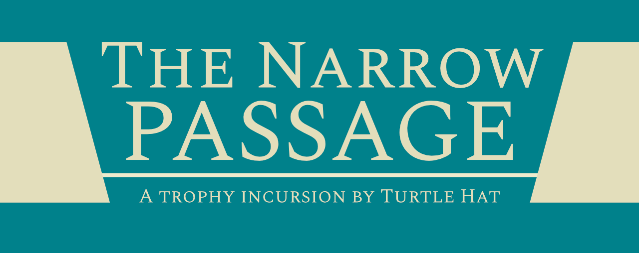 The Narrow Passage, a Trophy Dark incursion