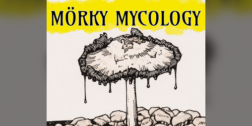 Cover image for MÖRKY MYCOLOGY