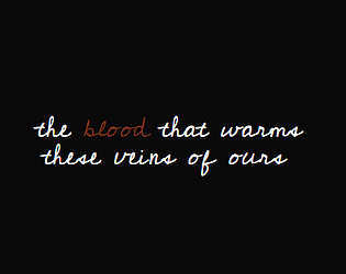 the blood that warms these veins of ours