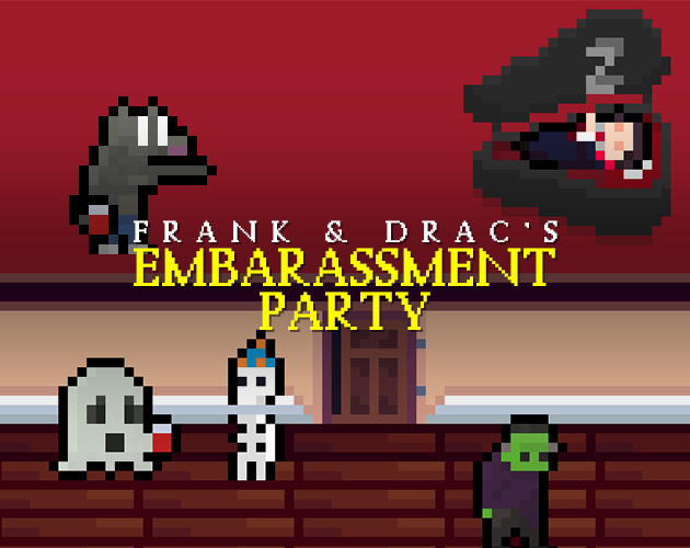 Frank and Drac's Embarrassment Party