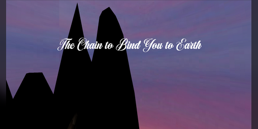 Cover image for The Chain to Bind You to Earth