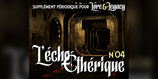Cover image for Lore & Legacy : L'écho éthérique n°04