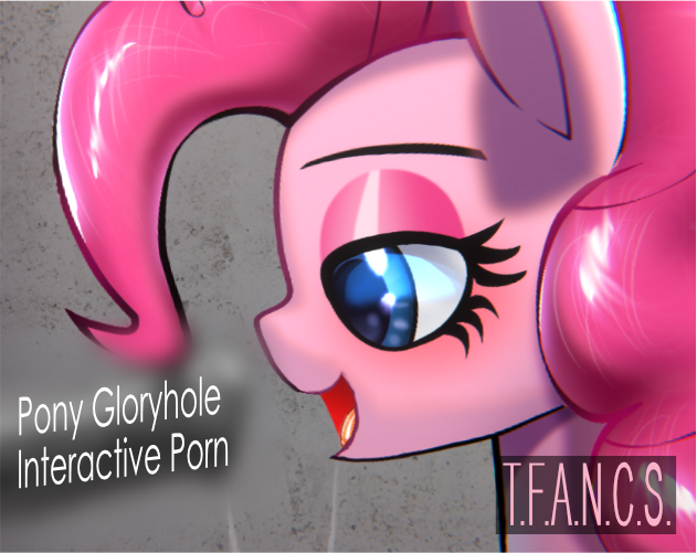 Cartoon Mechanic Porn Interactive - Pony Gloryhole Interactive Game by T.F.A.N.C.S.