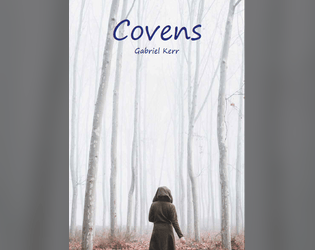 Covens   - RPG where the group plays a whole coven of witches in small town America. 