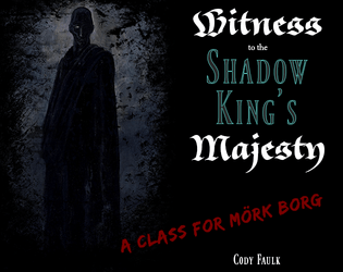Witness to the Shadow King's Majesty  