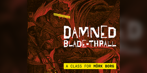 Cover image for Damned Blade-Thrall: a class for MÖRK BORG