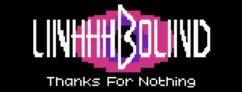 UNHHHBOUND: Thanks For Nothing (DEMO)