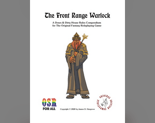 The Front Range Warlock   - Down & Dirty House Rules for The Original Fantasy Roleplaying Game 