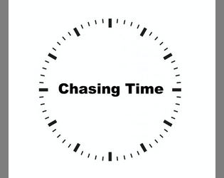 Chasing Time   - A journaling RPG about chasing someone who does not want to be caught 